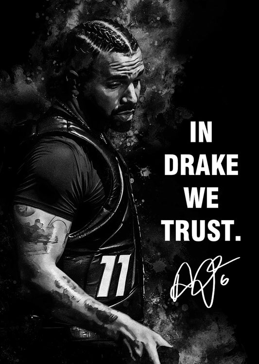 Drake: "In Drake We Trust" Art Poster